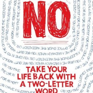 THE POWER OF NO: TAKE BACK YOUR LIFE WITH A TWO-LETTER WORD PAPERBACK
