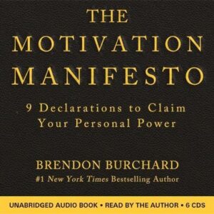 The Motivation Manifesto: 9 Declarations to Claim Your Personal Power Audio CD – Audiobook, Unabridged