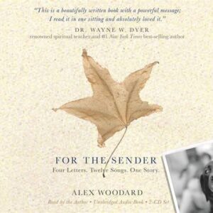 For the Sender: Four Letters. Twelve Songs. One Story. by Alex Woodard