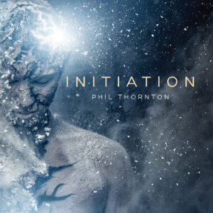 Initiation Phil Thornton Format: Audio CD